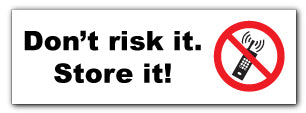 Don't risk it. Store it! - Direct Signs