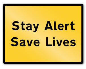 Sample Sign Stay Alert Stay Alert Save Lives - Direct Signs