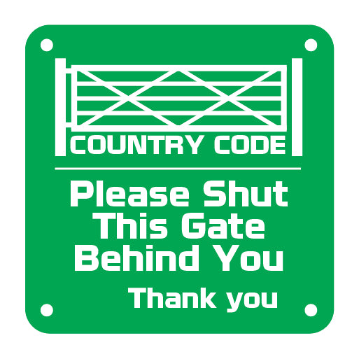 COUNTRY CODE Please Shut This Gate Behind You Thank you - Direct Signs