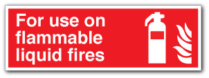 For use on flammable liquid fires. - Direct Signs