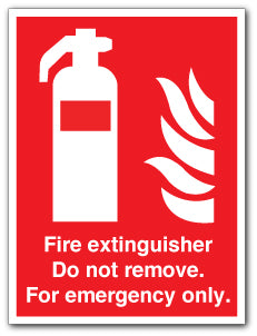 Fire extinguisher Do not remove. For emergency only. - Direct Signs