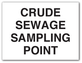 CRUDE SEWAGE SAMPLING POINT - Direct Signs