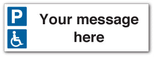 Disabled parking symbol and your own message - Direct Signs