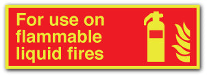 For use on flammable liquid fires. - Direct Signs