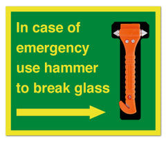 In case of emergency use hammer to break glass - Direct Signs