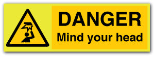 DANGER Mind you head - Direct Signs