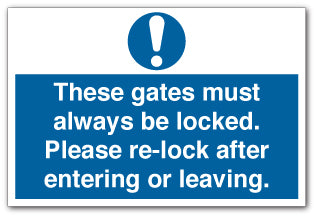 These gates must always be locked. Please re-lock after entering or leaving. - Direct Signs
