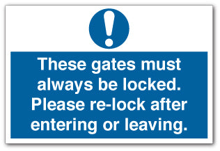 These gates must always be locked. Please re-lock after entering or leaving. - Direct Signs