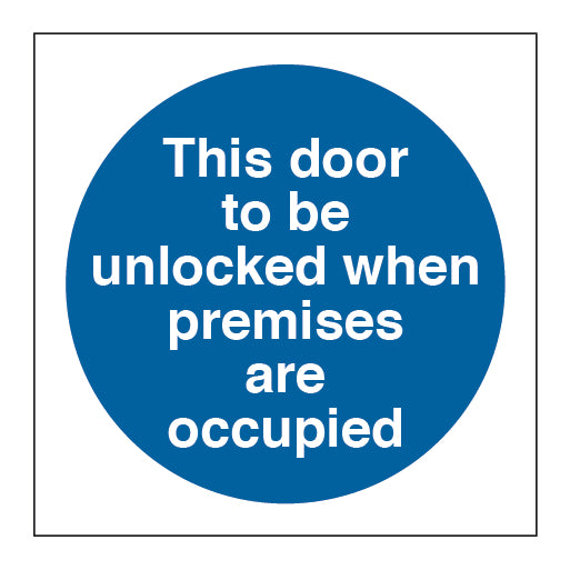 This Door to Be Unlocked when Premises Are Occupied Circle Sign - Direct Signs