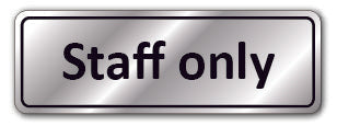 Prestige Silver - Staff only Sign - Direct Signs