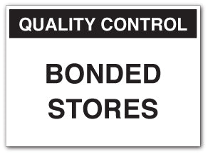 QUALITY CONTROL BONDED STORES - Direct Signs
