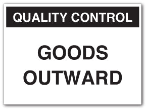 QUALITY CONTROL GOODS OUTWARD - Direct Signs