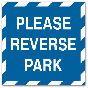 PLEASE REVERSE PARK - Direct Signs