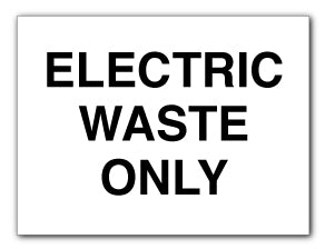 Electric Waste Only - Direct Signs
