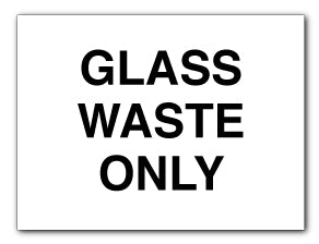 Glass Waste Only - Direct Signs