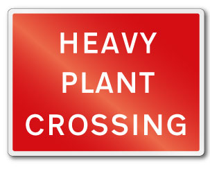 HEAVY PLANT CROSSING - Direct Signs