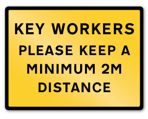 KEY WORKERS PLEASE KEEP A MINIMUM 2M DISTANCE - Direct Signs