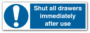 Shut all drawers immediately after use - Direct Signs
