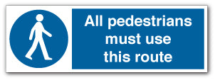 All pedestrians must use this route - Direct Signs