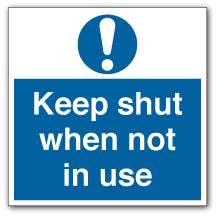 Keep Shut when Not in Use Square Sign - Direct Signs