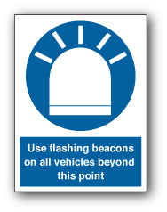 Use flashing beacons on all vehicles beyond this point - Direct Signs