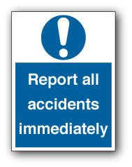 Report all accidents immediately - Direct Signs