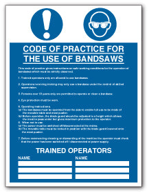 CODE OF PRACTICE FOR THE USE OF BANDSAWS Trained operators only are allowed to use bandsaws... - Direct Signs