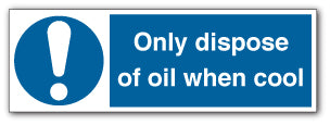 Only dispose of oil when cool - Direct Signs