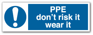PPE don&#39;t risk it wear it - Direct Signs