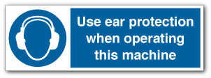 Use ear protection when operating this machine - Direct Signs