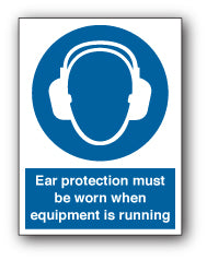 Ear protection must be worn when equipment is running - Direct Signs