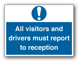 All visitors and drivers must report to reception - Direct Signs