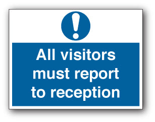All visitors must report to reception - Direct Signs