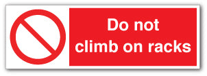 Do not climb on racks - Direct Signs