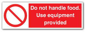 Do not handle food. Use equipment provided - Direct Signs