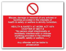Misuse, damage or removal of any articles or facilities provided in the interests of health & safety ... - Direct Signs