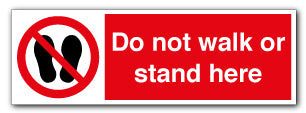 Do not stand or walk here - Direct Signs