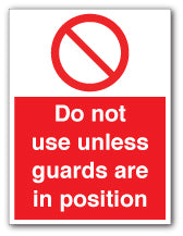 Do not use unless guards are in position - Direct Signs