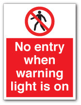 No entry when warning light is on - Direct Signs