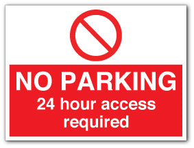NO PARKING 24 hour access required - Direct Signs