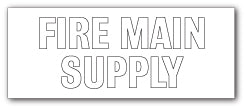 FIRE MAIN SUPPLY - Direct Signs