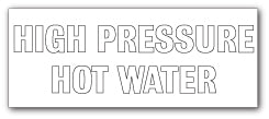 HIGH PRESSURE HOT WATER - Direct Signs