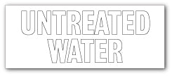 UNTREATED WATER - Direct Signs