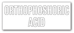 ORTHOPHOSPHORIC ACID - Direct Signs