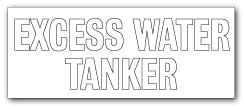 EXCESS WATER TANKER - Direct Signs