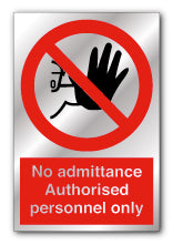 Prestige Silver - No Admittance Authorised Personnel only Sign - Direct Signs