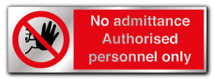 Prestige Silver - No Admittance Authorised Personnel only Sign - Direct Signs