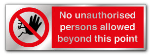 Prestige Silver - No Unauthorised Persons Allowed Beyond This Point Sign - Direct Signs