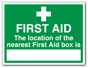 FIRST AID The location of the nearest First Aid box is ___ - Direct Signs