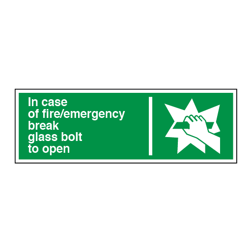 In Case of Fire/emergency Break Glass Bolt to Open. - Direct Signs